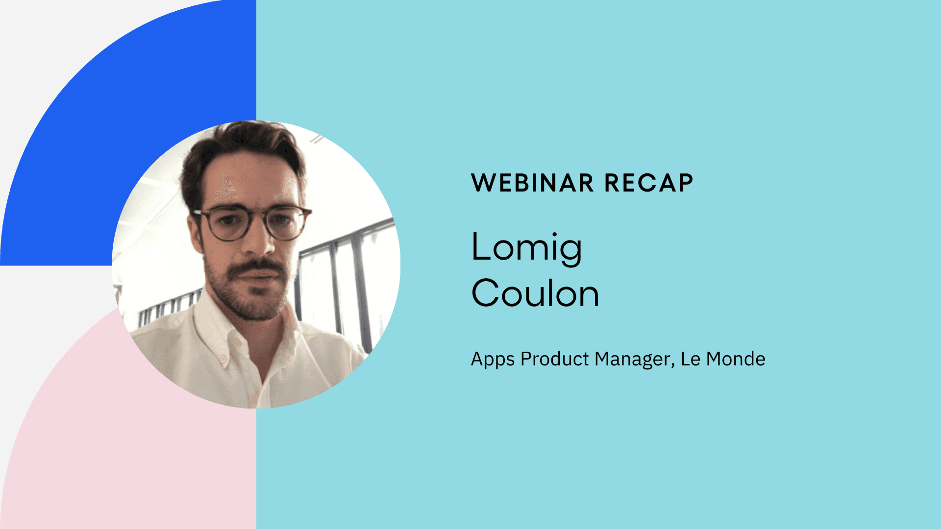 Récapitulatif du webinaire Le Monde