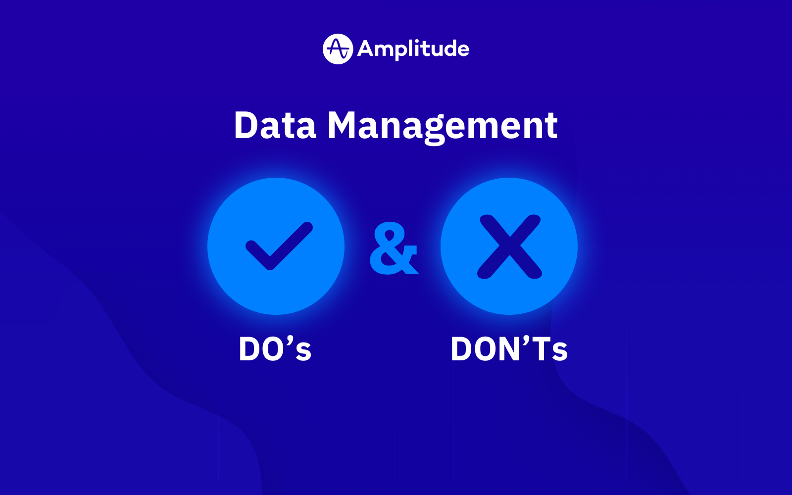 Data Management Do’s and Don’ts for 2021 & Beyond