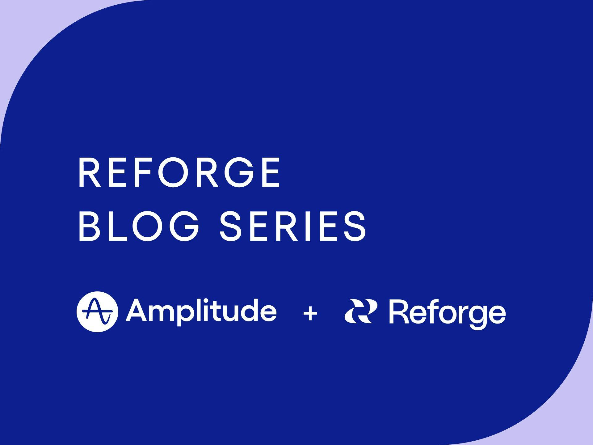 Blue background thumbnail image featuring Amplitude and Reforge logos in support of a three blog series